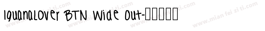 IguanaLover BTN Wide Out字体转换
